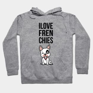 I love Frenchies Hoodie